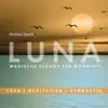 Andrea Speck - Entspannungsmusik Luna: Magische Klänge zur Mondzeit